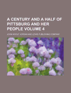 A Century and a Half of Pittsburg and Her People Volume 4 - Jordan, John Woolf