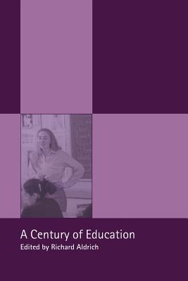 A Century of Education - Aldrich, Richard