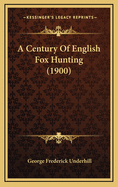 A Century of English Fox Hunting (1900)