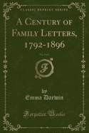 A Century of Family Letters, 1792-1896, Vol. 2 of 2 (Classic Reprint)