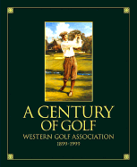 A Century of Golf: The History of the Western Golf Association - Western Golf Association, and Cronin, Tim
