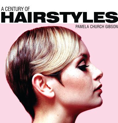 A Century of Hairstyles - Church Gibson, Pamela