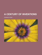 A Century of Inventions