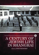 A Century of Jewish Life in Shanghai