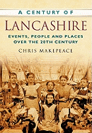 A Century of Lancashire: Events, People and Places Over the 20th Century