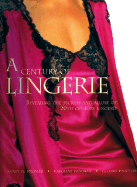 A Century of Lingerie - Newman, Karoline, and Proctor, Gillian