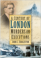 A Century of London Murders and Executions