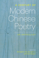 A Century of Modern Chinese Poetry: An Anthology