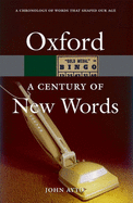 A Century of New Words - Ayto, John, Fr.