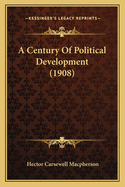 A Century of Political Development (1908)