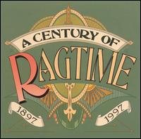 A Century of Ragtime 1897-1997 - Various Artists