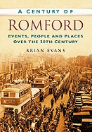 A Century of Romford: Events, People and Places Over the 20th Century