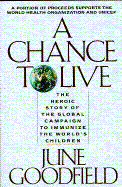 A Chance to Live: The Horic Story of the Global Campaign to Immunize the World's Children