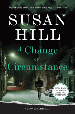 A Change of Circumstance: A Simon Serrailler Case - Hill, Susan