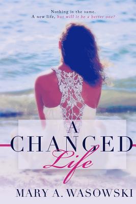 A Changed Life - Wasowski, Mary a