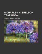 A Charles M. Sheldon Year Book