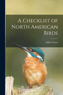 A Checklist of North American Birds [microform]