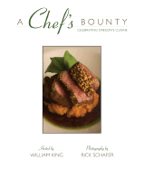 A Chef's Bounty: Celebrating Oregon's Cuisines