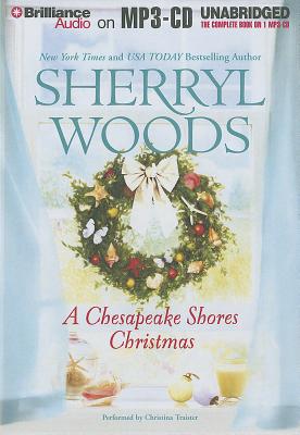 A Chesapeake Shores Christmas - Woods, Sherryl, and Traister, Christina (Read by)