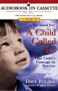 A Child Called "It": One Child's Courage to Survive - Pelzer, Dave, and Keeler, Brian (Read by)