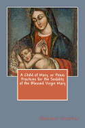 A Child of Mary, or Pious Practices for the Sodality of the Blessed Virgin Mary