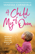 A Child of My Own: An absolutely gripping and heartbreaking emotional page-turner