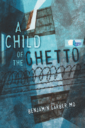 A Child of the Ghetto: A Memoir