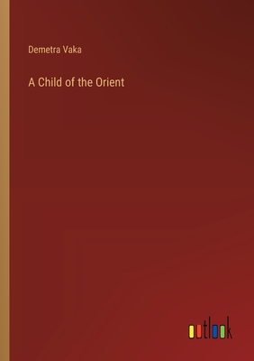 A Child of the Orient - Vaka, Demetra