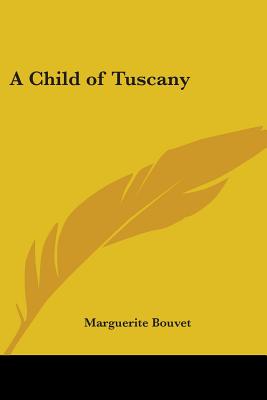 A Child of Tuscany - Bouvet, Marguerite