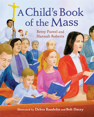 A Child's Book of the Mass - Puntel, Betsy, and Roberts, Hannah