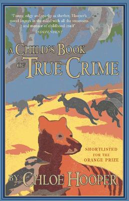 A Child's Book of True Crime - Hooper, Chloe