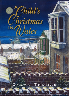 A Child's Christmas in Wales - Thomas, Dylan