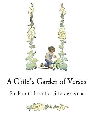 A Child's Garden of Verses - Stevenson, Robert Louis