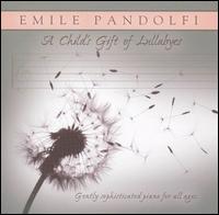 A Child's Gift of Lullabyes - Emile Pandolfi