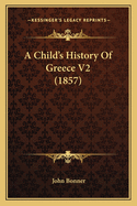 A Child's History of Greece V2 (1857)