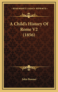 A Child's History of Rome V2 (1856)