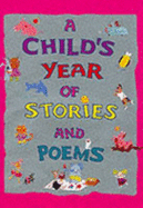 A Child's Year of Stories and Poems - Agard, John, and Rosen, Michael, and Frost, Robert