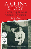 A China Story: Growing Up in Mao's Cultural Revolution