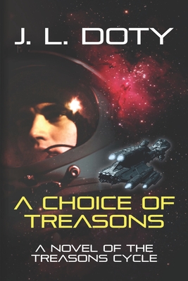 A Choice of Treasons - Doty, J L