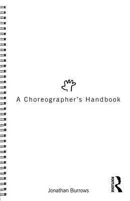 A Choreographer's Handbook - Burrows, Jonathan