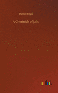 A Chorinicle of Jails