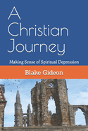 A Christian Journey: Making Sense of Spiritual Depression