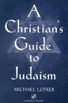 A Christian's Guide to Judaism: Stimulus Books - Lotker, Michael