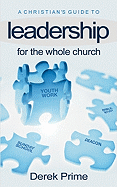 A Christian's Guide to Leadership: For the Whole Church