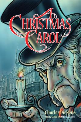 A Christmas Carol for Teens (Annotated including complete book, character summaries, and study guide): Book and Bible Study Guide for Teenagers Based on the Charles Dickens Classic A Christmas Carol - Dickens, Charles, and Vermilye, Alan