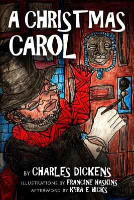 A Christmas Carol: In Prose Being a Ghost Story of Christmas - Hicks, Kyra E (Foreword by), and Dickens, Charles