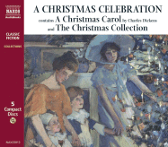 A Christmas Celebration: A Christmas Carol and the Christmas Collection