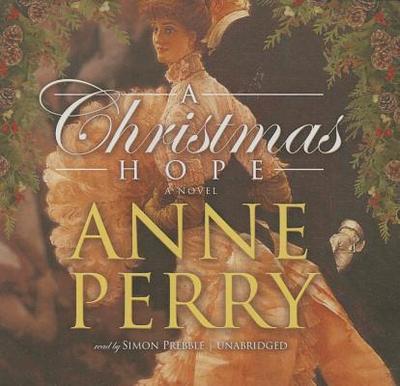 A Christmas Hope - Perry, Anne, and Prebble, Simon (Read by)