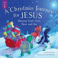 A Christmas Journey for Jesus: Sharing God's Love Near and Far