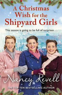 A Christmas Wish for the Shipyard Girls - Revell, Nancy